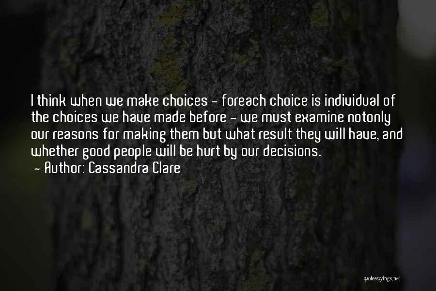 Making Choices That Hurt Others Quotes By Cassandra Clare