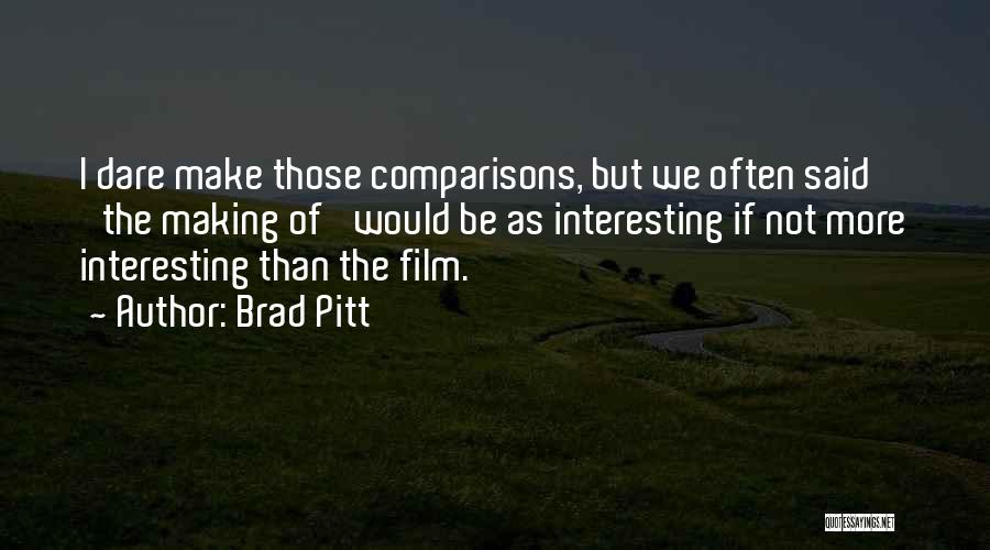 Making Comparisons Quotes By Brad Pitt