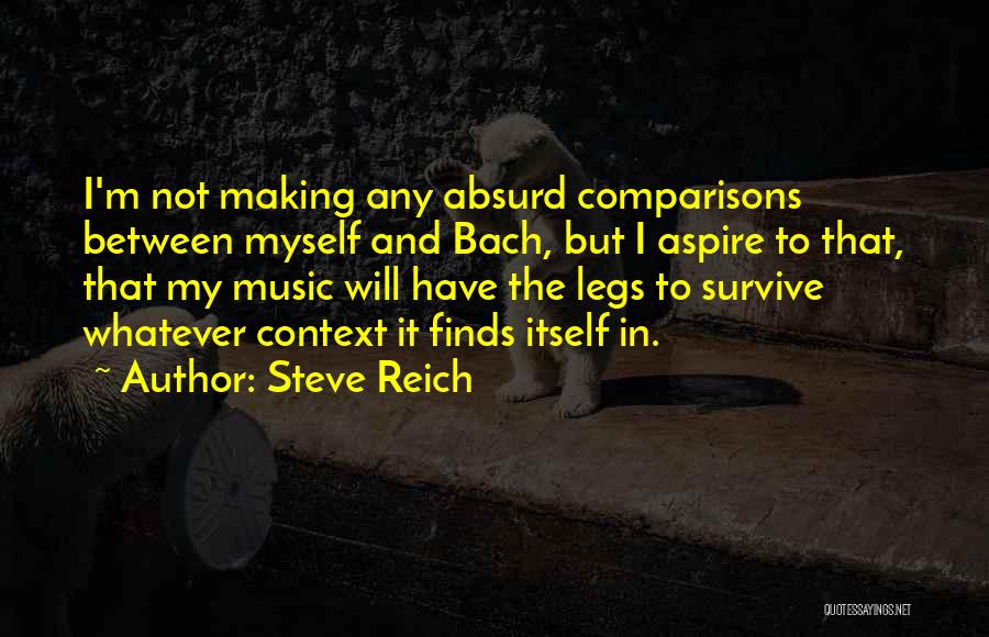 Making Comparisons Quotes By Steve Reich