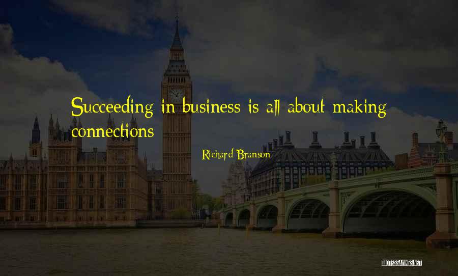 Making Connections In Business Quotes By Richard Branson