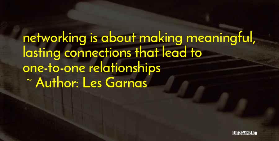 Making Connections Quotes By Les Garnas