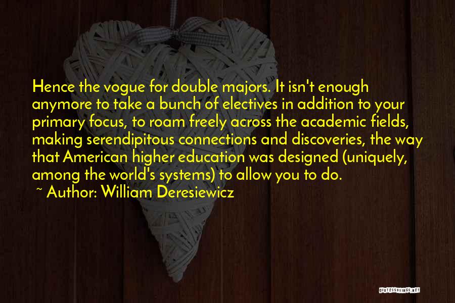 Making Connections Quotes By William Deresiewicz