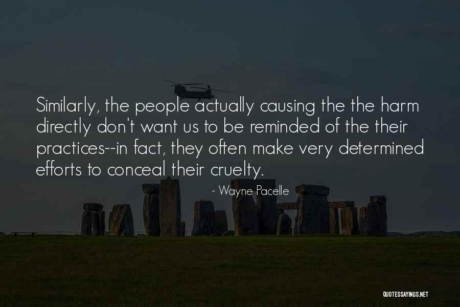 Making Conscious Decisions Quotes By Wayne Pacelle Making Conscious Decisions Quotes By Wayne Pacelle