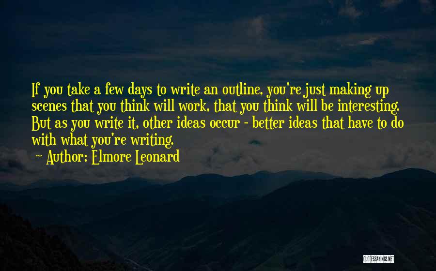 Making Days Better Quotes By Elmore Leonard