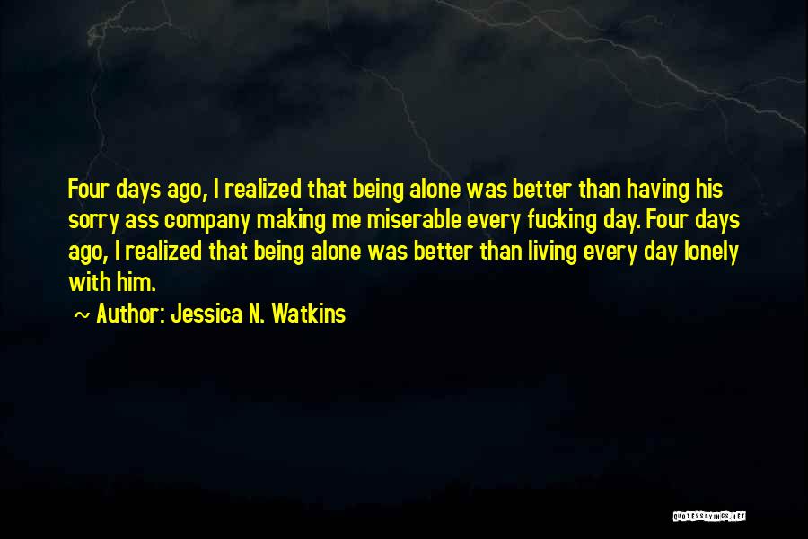 Making Days Better Quotes By Jessica N. Watkins