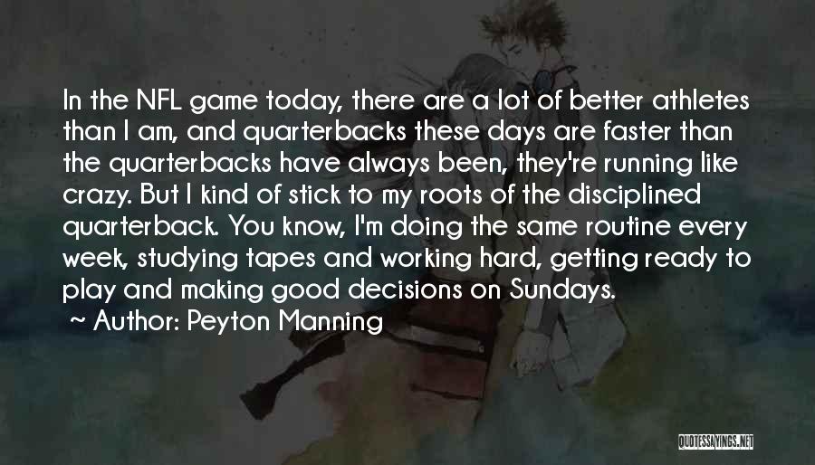 Making Days Better Quotes By Peyton Manning