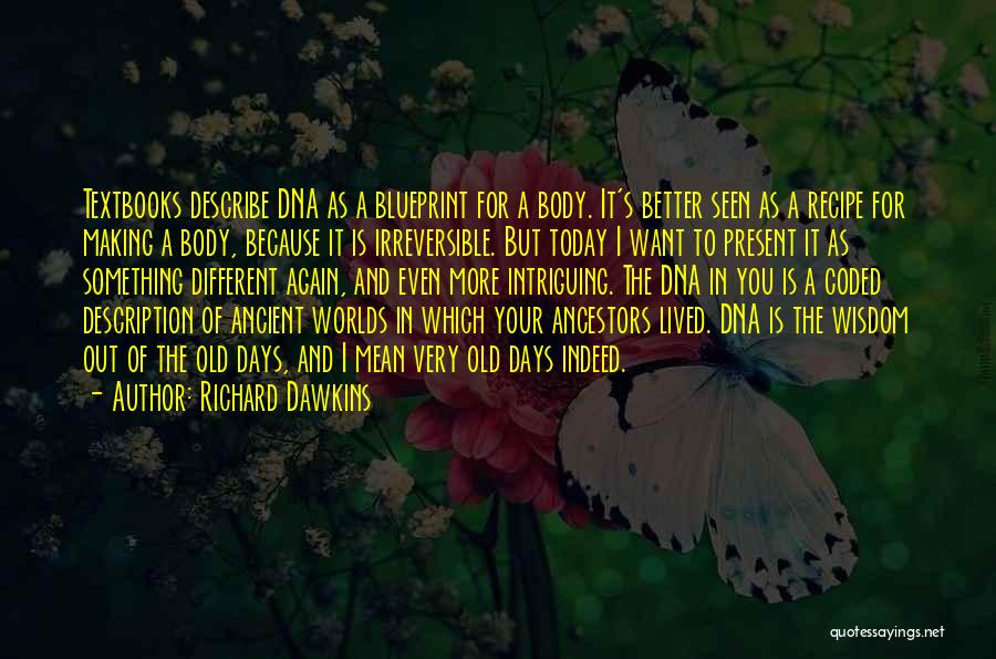 Making Days Better Quotes By Richard Dawkins