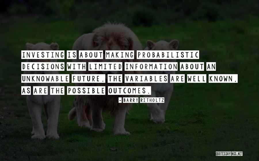 Making Decisions For The Future Quotes By Barry Ritholtz Making Decisions For The Future Quotes By Barry Ritholtz