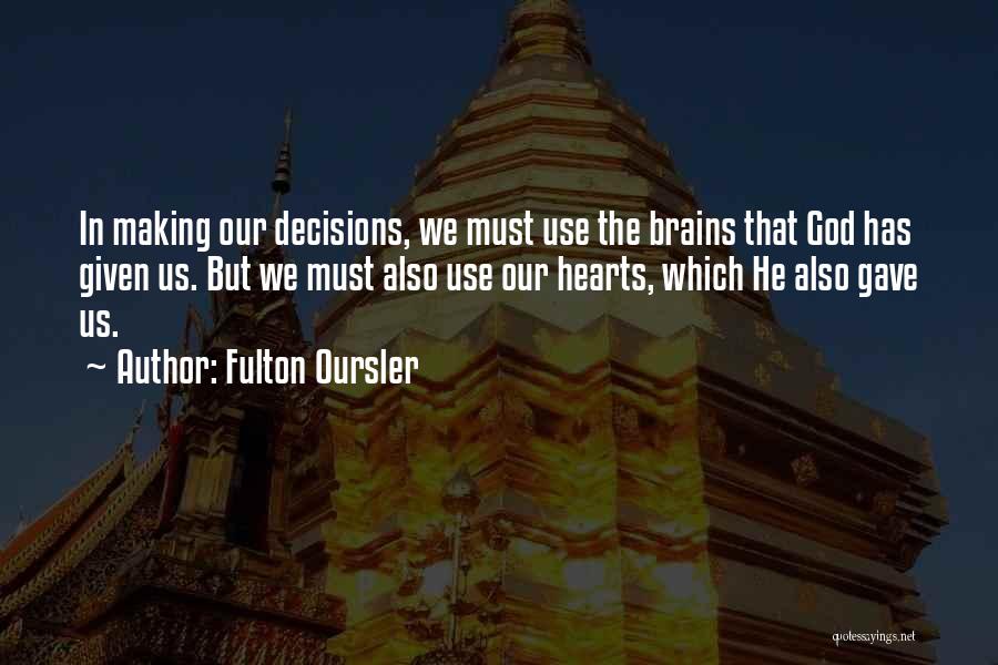 Making Decisions From The Heart Quotes By Fulton Oursler