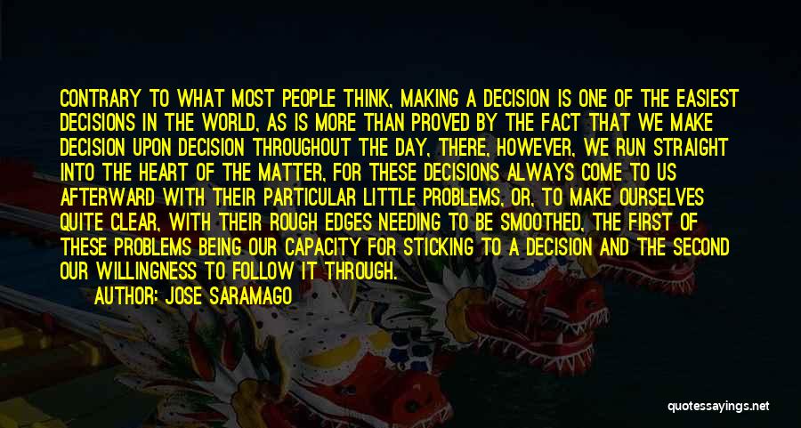 Making Decisions From The Heart Quotes By Jose Saramago