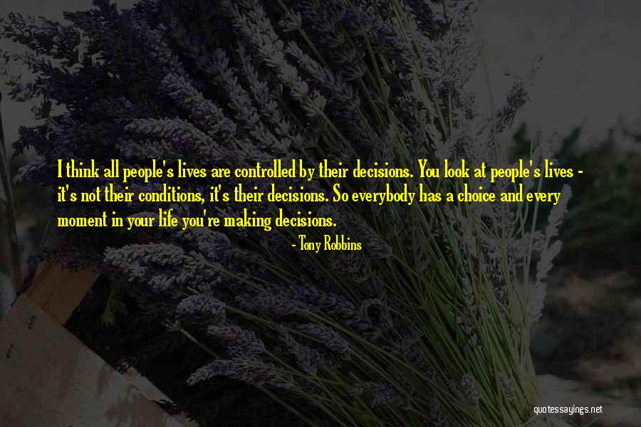 Making Decisions On Your Own Quotes By Tony Robbins Making Decisions On Your Own Quotes By Tony Robbins