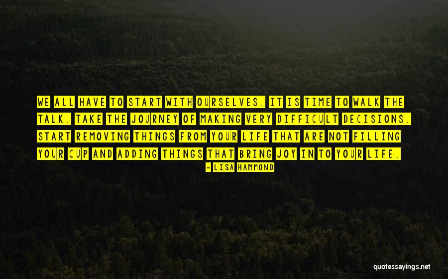 Making Difficult Life Decisions Quotes By Lisa Hammond Making Difficult Life Decisions Quotes By Lisa Hammond