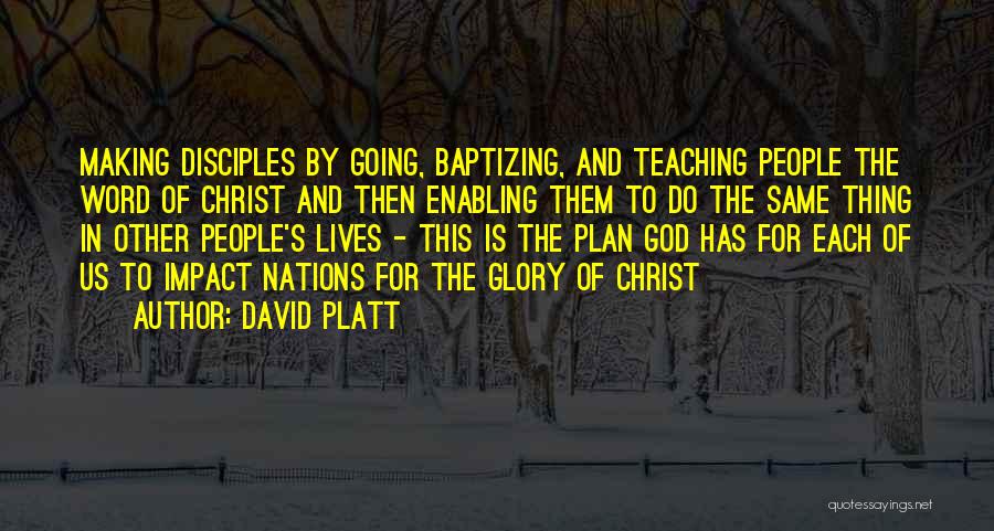 Making Disciples Quotes By David Platt