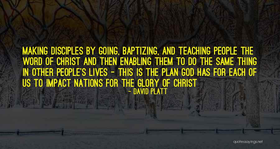 Making Disciples Quotes By David Platt