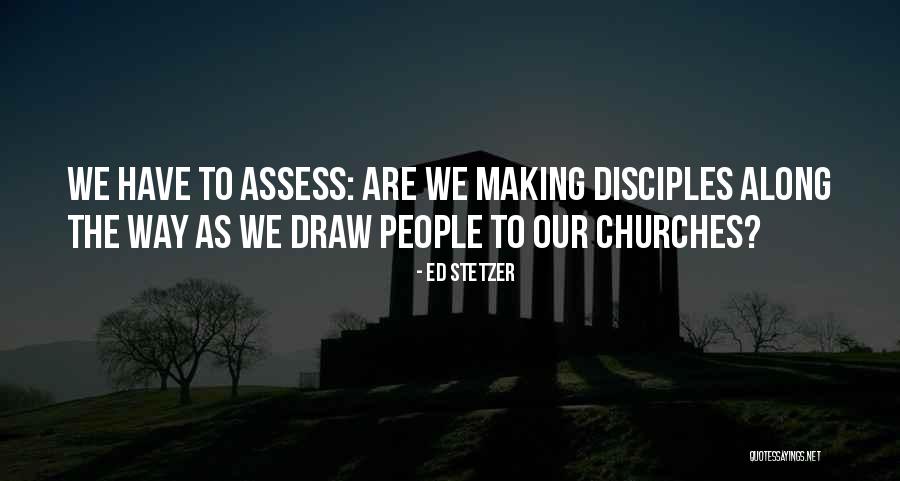 Making Disciples Quotes By Ed Stetzer