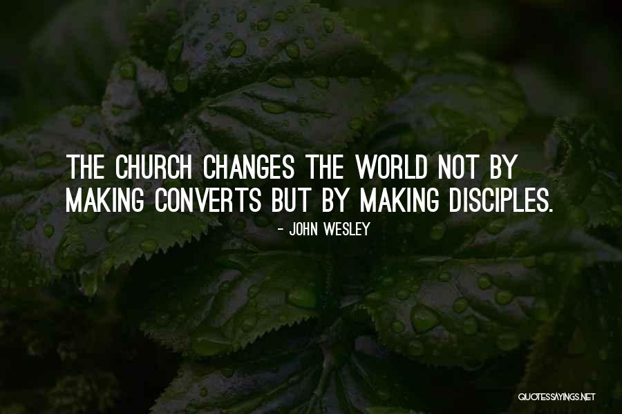 Making Disciples Quotes By John Wesley