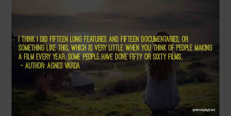 Making Documentaries Quotes By Agnes Varda