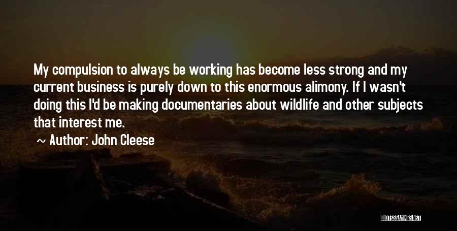 Making Documentaries Quotes By John Cleese