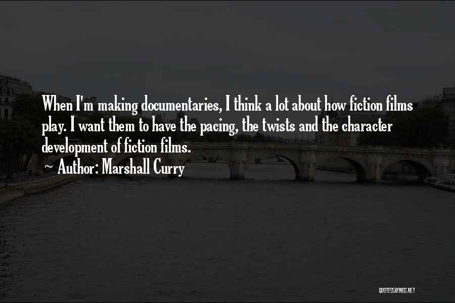 Making Documentaries Quotes By Marshall Curry