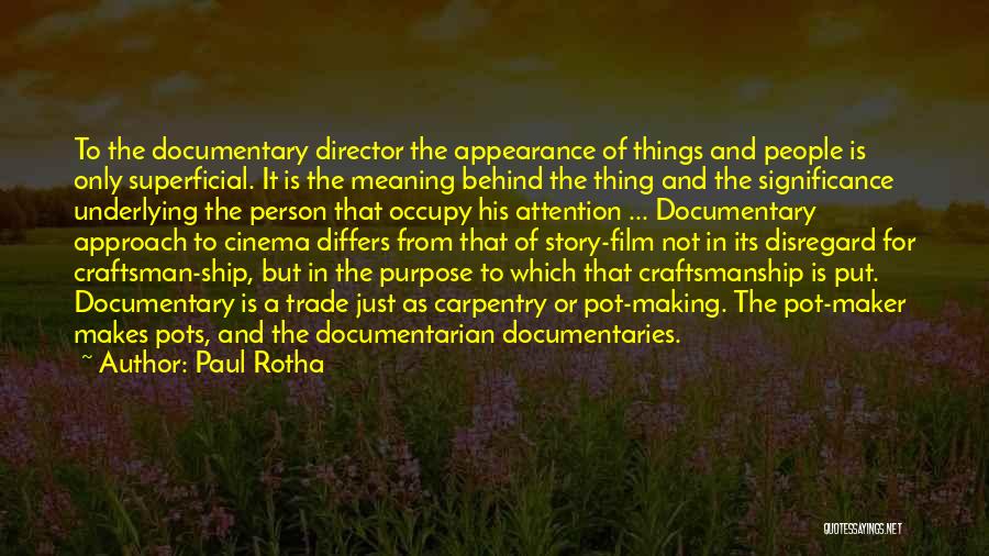 Making Documentaries Quotes By Paul Rotha