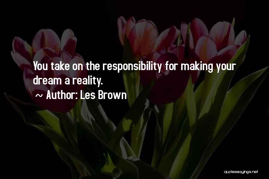 Making Dream Reality Quotes By Les Brown