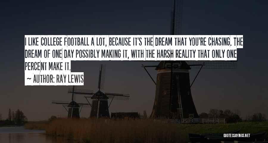 Making Dream Reality Quotes By Ray Lewis