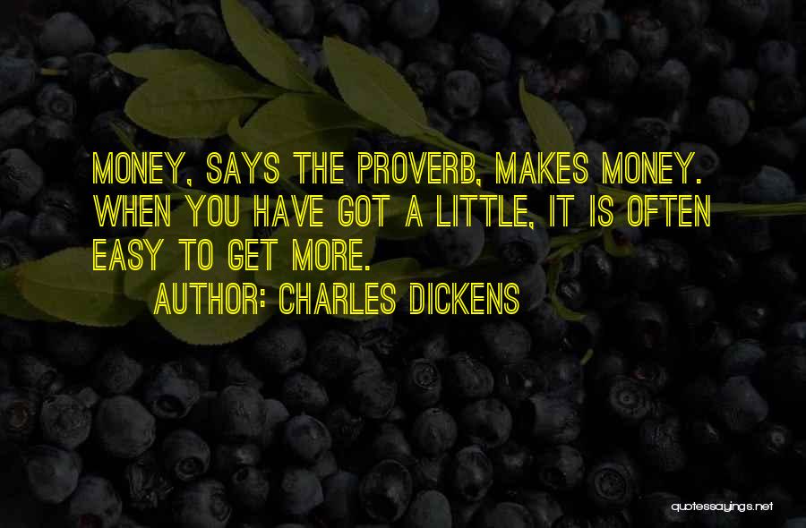 Making Easy Money Quotes By Charles Dickens