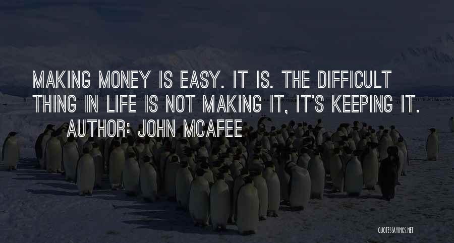 Making Easy Money Quotes By John McAfee