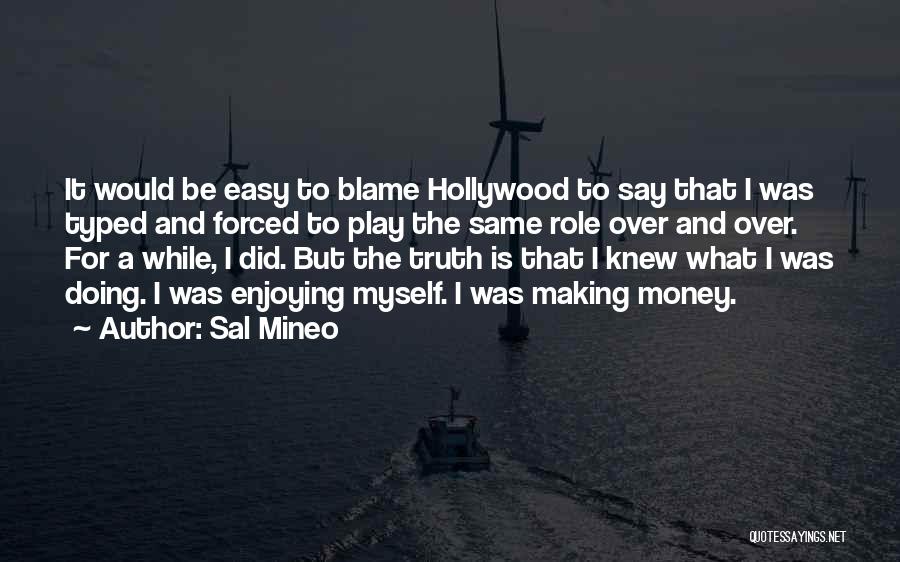 Making Easy Money Quotes By Sal Mineo