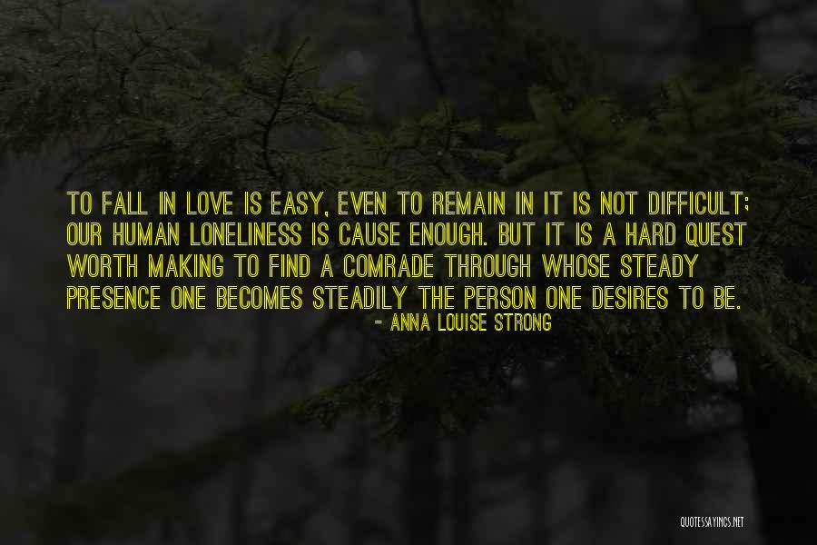 Making Easy Things Difficult Quotes By Anna Louise Strong