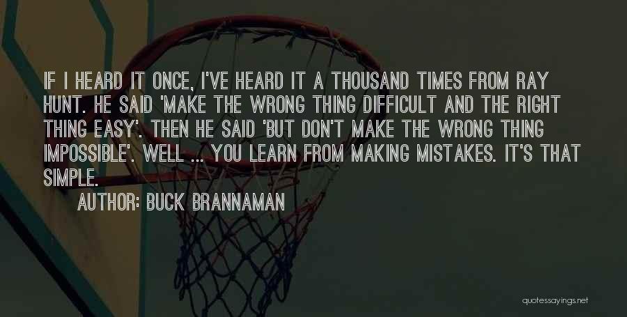 Making Easy Things Difficult Quotes By Buck Brannaman