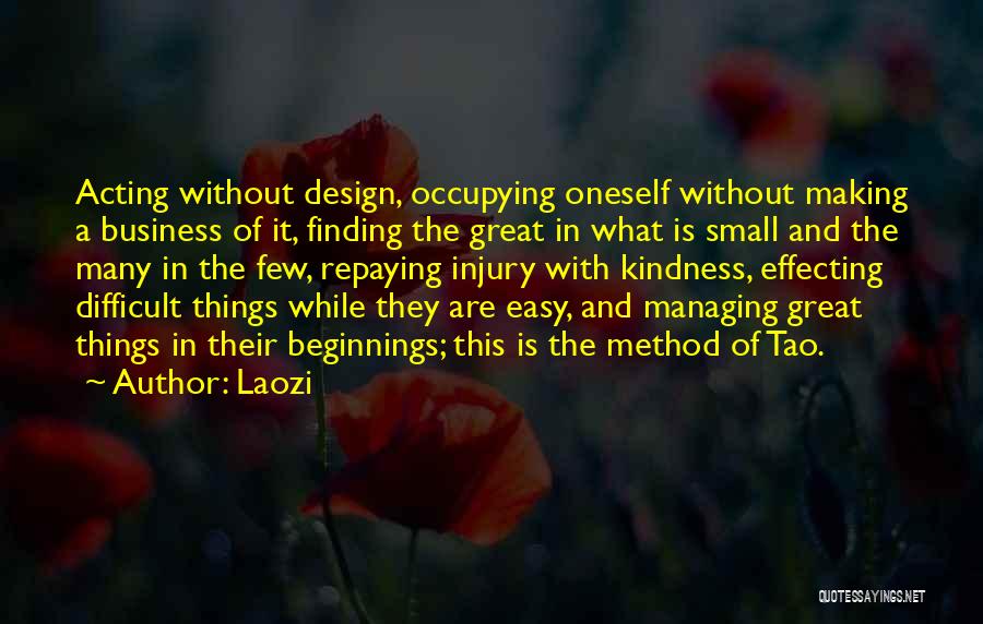 Making Easy Things Difficult Quotes By Laozi