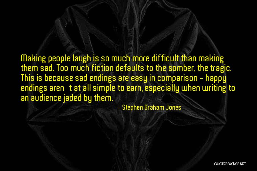 Making Easy Things Difficult Quotes By Stephen Graham Jones