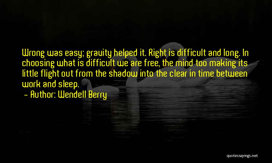 Making Easy Things Difficult Quotes By Wendell Berry