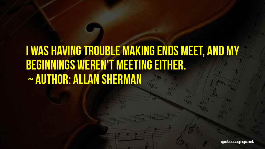 Making Ends Meet Quotes By Allan Sherman