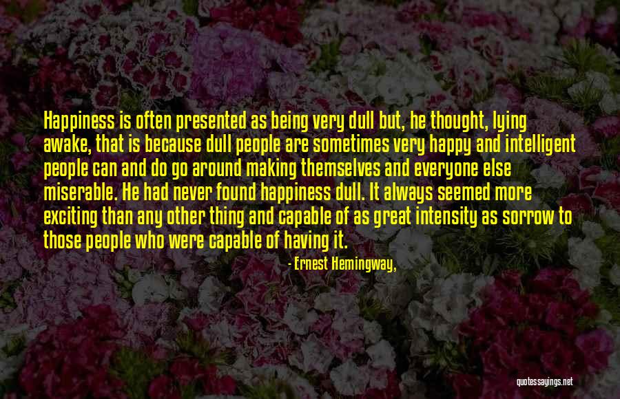 Making Everyone Else Happy But Yourself Quotes By Ernest Hemingway, Making Everyone Else Happy But Yourself Quotes By Ernest Hemingway,