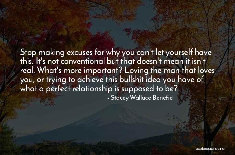 Making Excuses In A Relationship Quotes By Stacey Wallace Benefiel