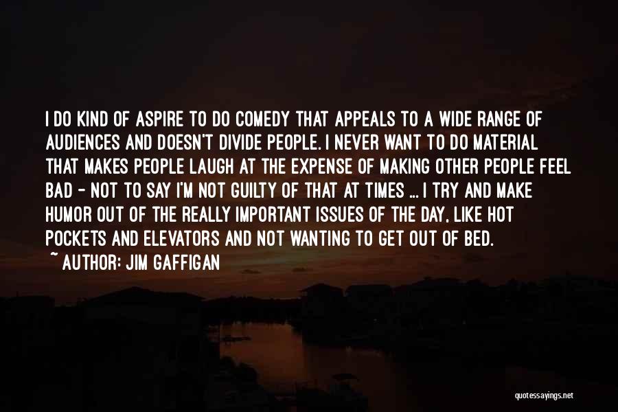 Making Feel Guilty Quotes By Jim Gaffigan