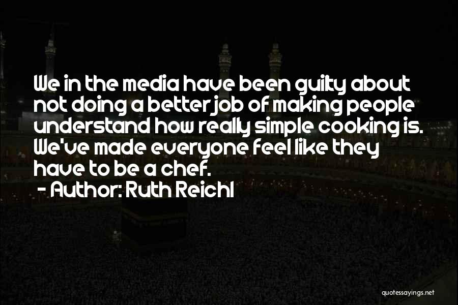 Making Feel Guilty Quotes By Ruth Reichl