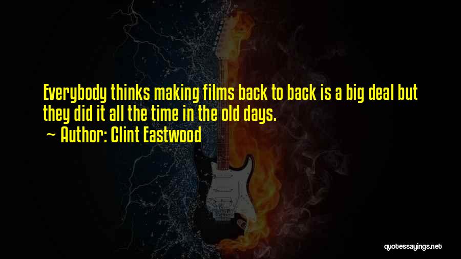 Making Films Quotes By Clint Eastwood