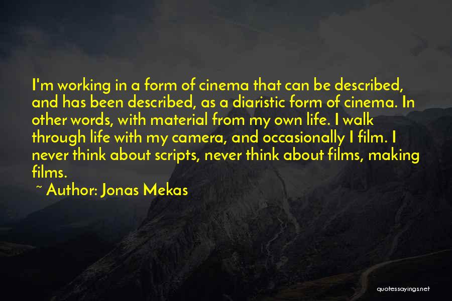 Making Films Quotes By Jonas Mekas