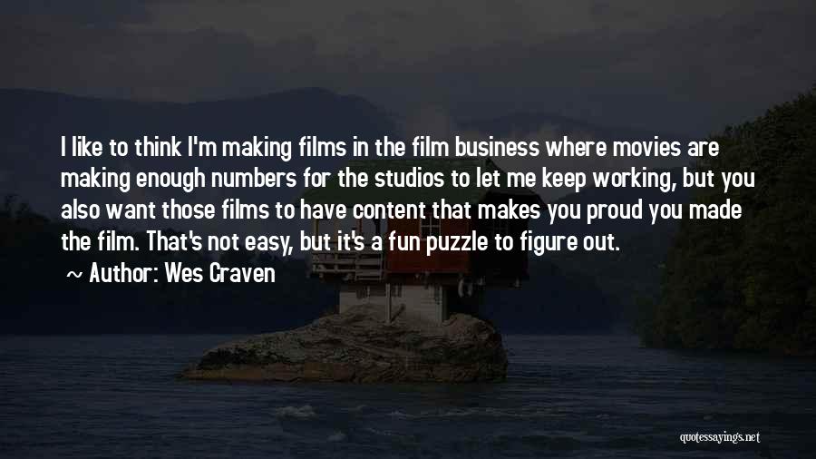 Making Films Quotes By Wes Craven