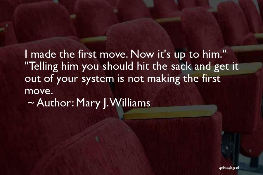 Making First Move Quotes By Mary J. Williams