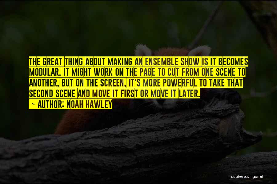 Making First Move Quotes By Noah Hawley