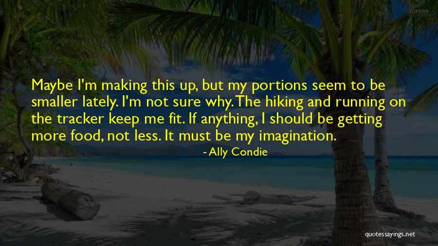 Making Food Quotes By Ally Condie Making Food Quotes By Ally Condie