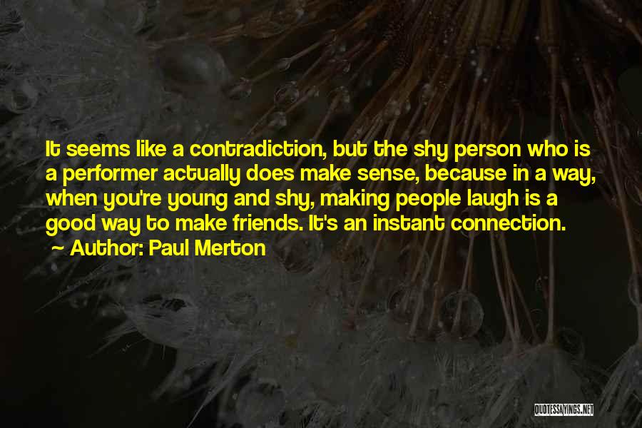 Making Friends Laugh Quotes By Paul Merton