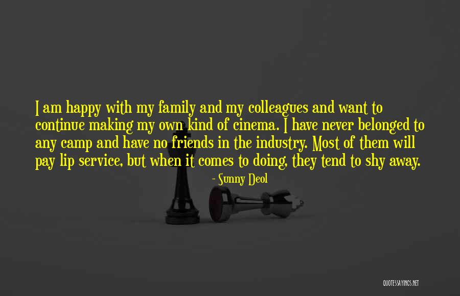 Making Friends Your Family Quotes By Sunny Deol