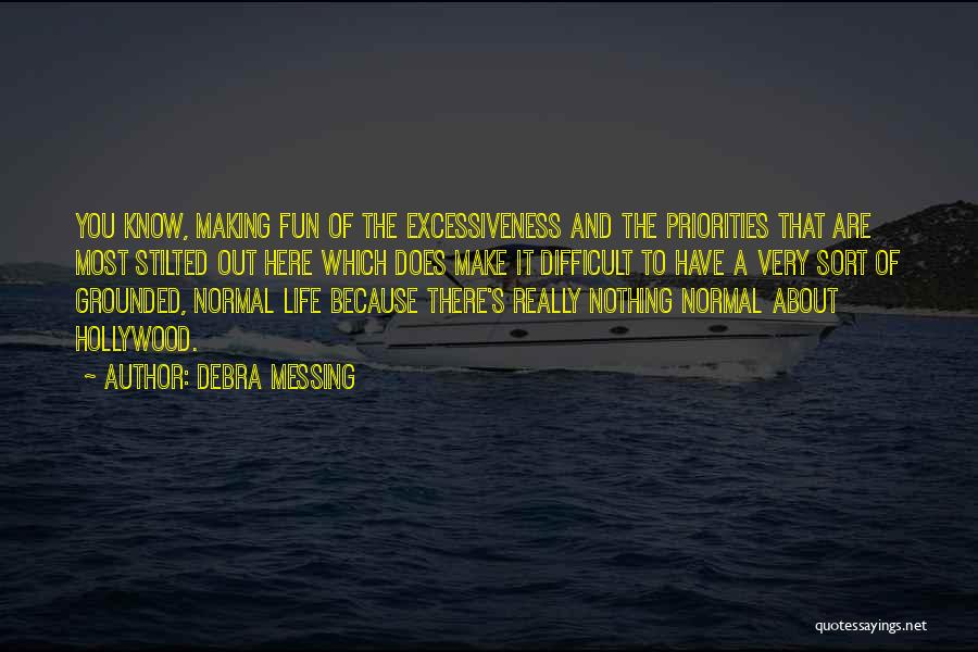 Making Fun Of Life Quotes By Debra Messing