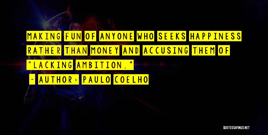 Making Fun Of Life Quotes By Paulo Coelho