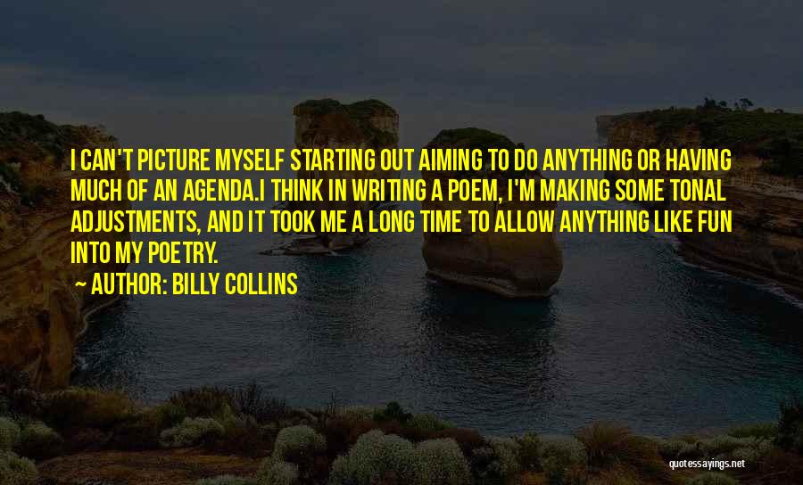 Making Fun Of Me Quotes By Billy Collins